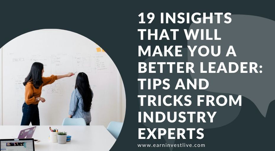 19 Insights That Will Make You a Better Leader: Tips and Tricks from Industry Experts