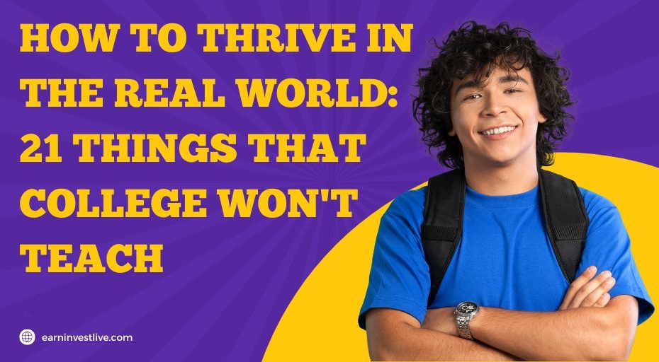 How to thrive in the real world: 21 things that college won't teach
