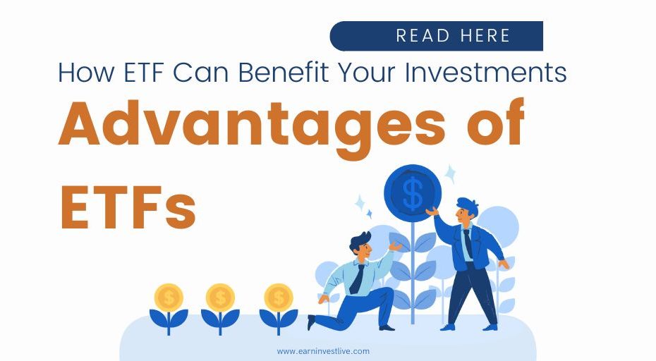 Advantages of ETFs: How They Can Benefit Your Investments