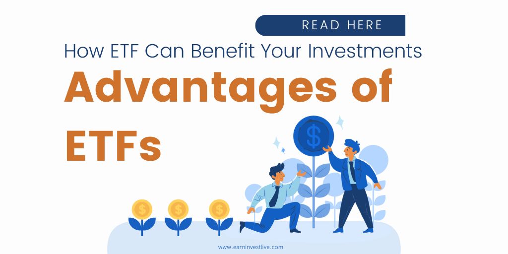 Advantages of ETFs: How They Can Benefit Your Investments
