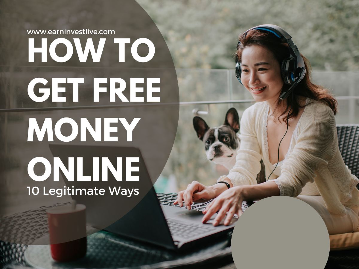 How to Get Free Money Online: 10 Legitimate Ways