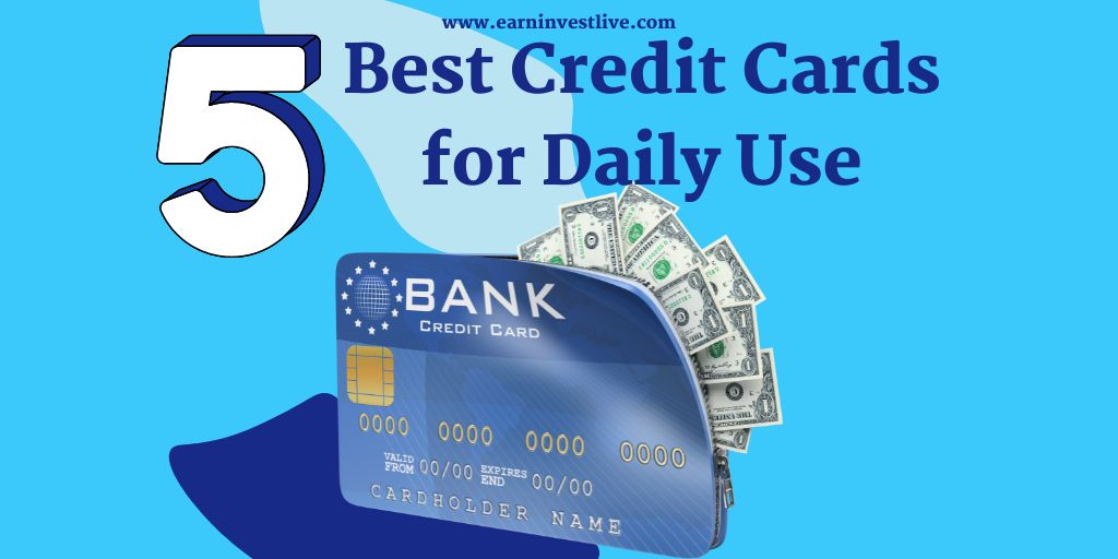 5 Best Credit Cards for Daily Use: The Top Picks