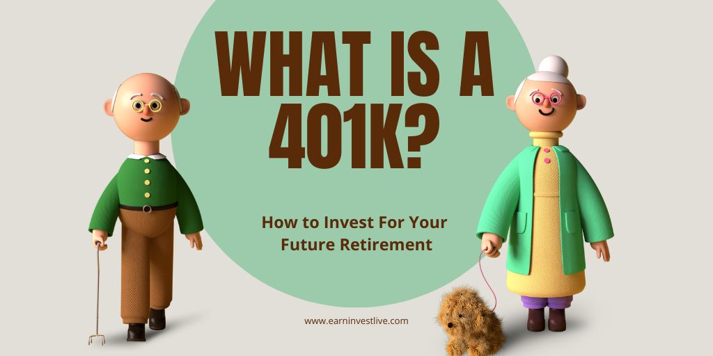 What Is A 401k? How to Invest For Your Future Retirement