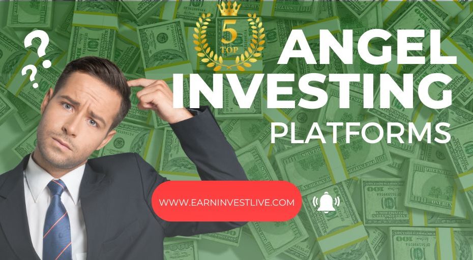 Top 5 Angel Investing Platforms to Help You Get Started