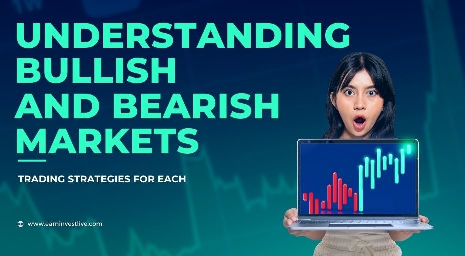 Understanding Bullish and Bearish Markets: Trading Strategies for Each