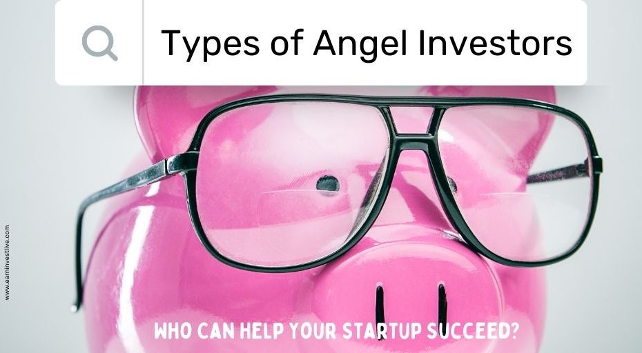 Types of Angel Investors: Who Can Help Your Startup Succeed?