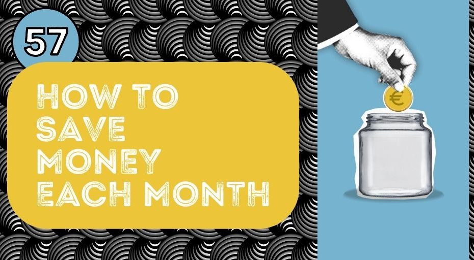 57 Ways to Save Money Each Month: Tips and Tricks to Help You Cut Costs