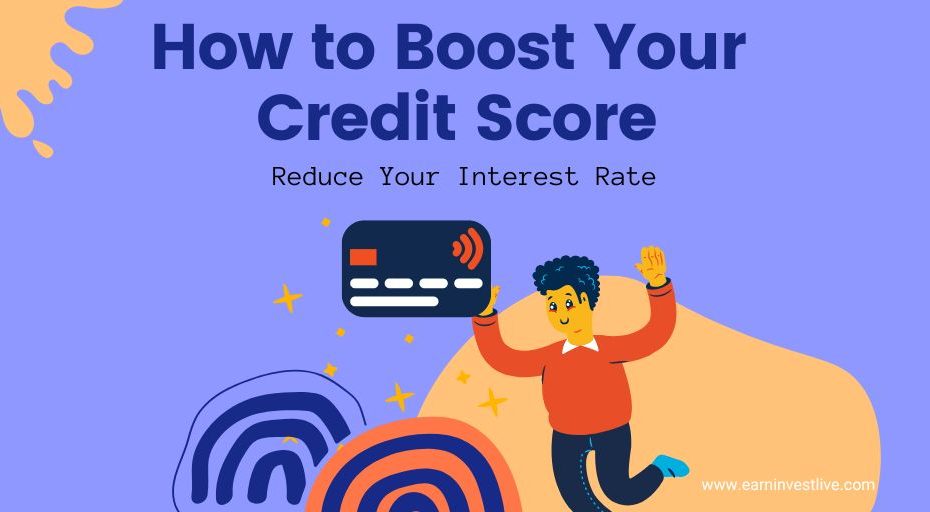 How to Boost Your Credit Score and Reduce Your Interest Rate in 2022