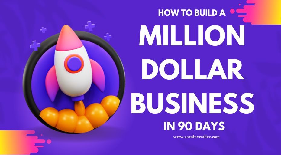 How to Build a Million Dollar Business in 90 Days?