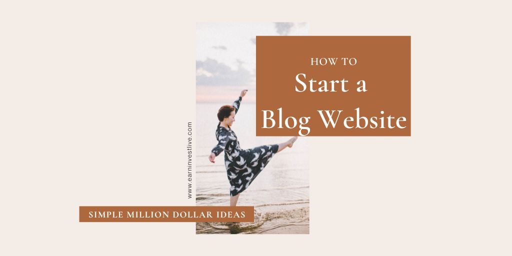 How to Start a Blog Website: Simple Million Dollar Ideas