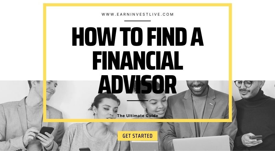 How to Find a Financial Advisor: The Ultimate Guide