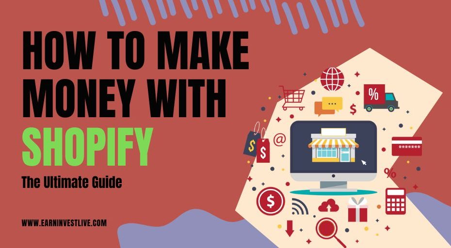 How to Make Money With Shopify: The Ultimate Guide
