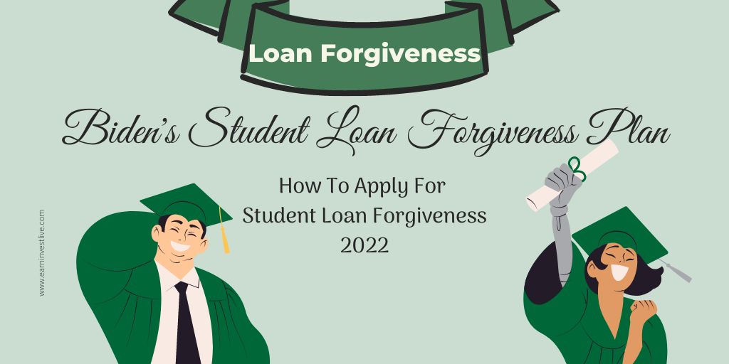 How To Apply For Student Loan Forgiveness 2022: Biden's Student Loan Forgiveness Plan